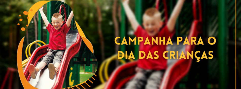 CAMPANHA PARA DIA DAS CRIANÇAS 